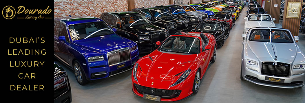 Dourado Luxury Car, Dubai's Leading Luxury Car Dealer!