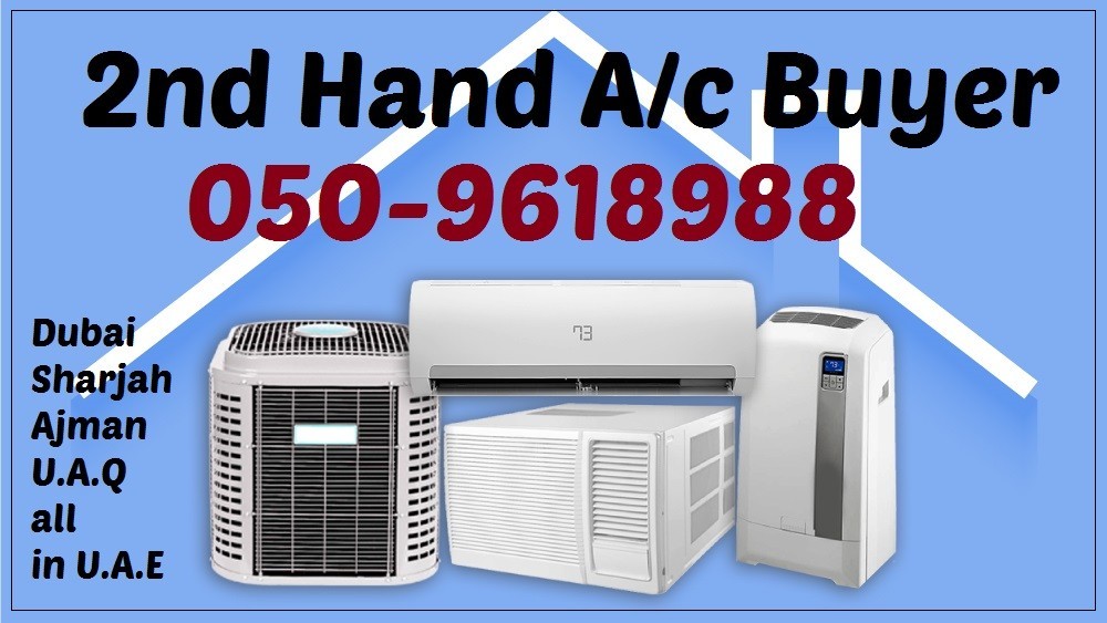 2nd Seconds hand Ac Buyer in Dubai 0509618988
