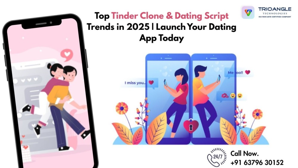 Top Tinder Clone & Dating Script Trends in 2025 | Launch Your Dating App Today