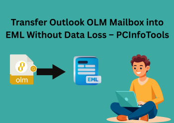  Transfer Outlook OLM Mailbox into EML Without Data Loss – PCInfoTools