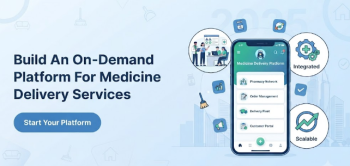 Build an On-Demand Platform for Medicine Delivery Services Build an On-Demand Platform for Medicine Delivery Services